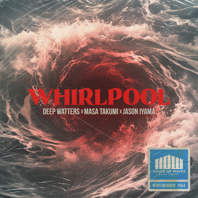 NEW Sample Pack!!! WHIRLPOOL by HOUSE OF WAVES Music Library
