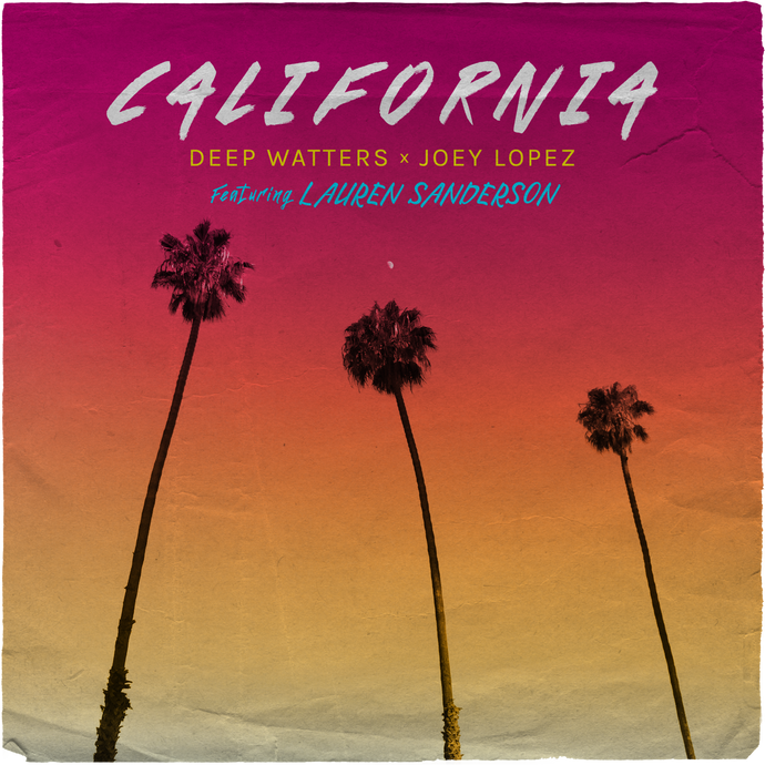 California (feat. Lauren Sanderson) by Deep Watters & Joey Lopez