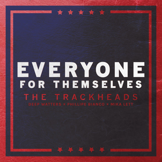 Everyone For Themselves by The Trackheads
