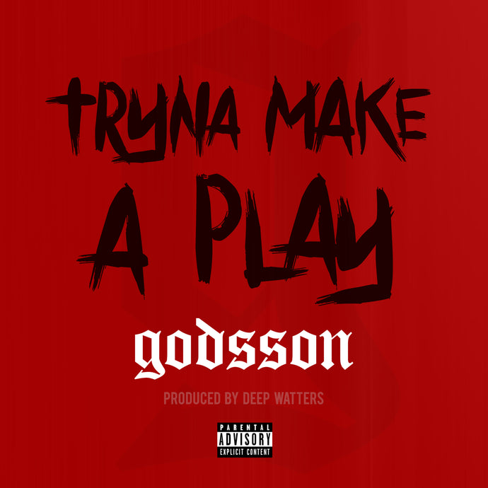 Tryna Make a Play by Godsson